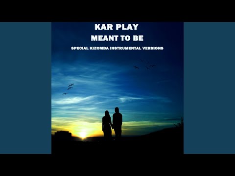 Meant To Be (Extended Kizomba Sweet Instrumental Mix)