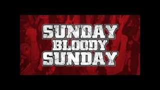 SUNDAY BLOODY SUNDAY !!!