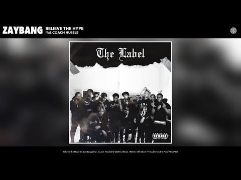 ZayBang - Believe the Hype (feat. Coach Hussle)