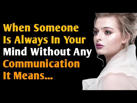 When someone is always in your mind without any communication it means.. | Psychology Quotes