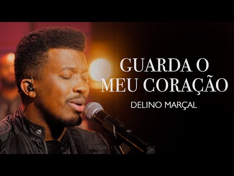 Guarda O Meu Coração - Delino Marçal