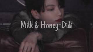 Milk &amp; Honey-Didi (slowed)