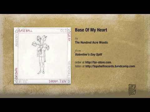 The Hundred Acre Woods - Base of My Heart
