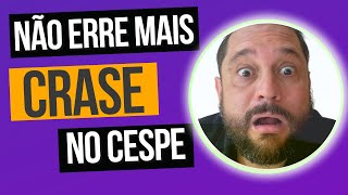 CEBRASPE - COMO NAO ERRAR MAIS O EMPREGO DO SINAL INDICATIVO DE CRASE