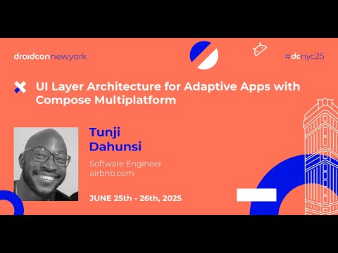UI Layer Architecture for Adaptive Apps - Tunji Dahunsi | droidcon New York 2025