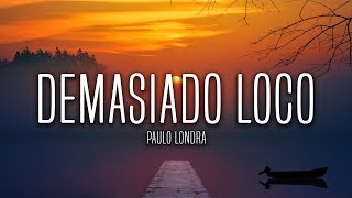 Paulo Londra - Demasiado Loco (Lyrics / Letra)