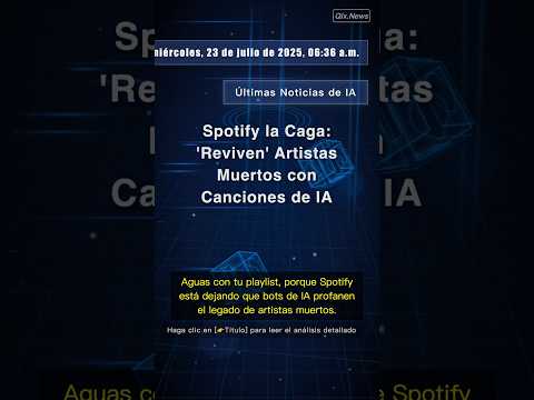 🧐👉 Spotify la Caga: 'Reviven' Artistas Muertos con Canciones de IA #QixNewsAI
