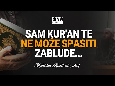 SAM KUR'AN TE NE MOŽE SPASITI ZABLUDE... - Muhidin Halilović, prof. ᴴᴰ┇Poziv na pravi put