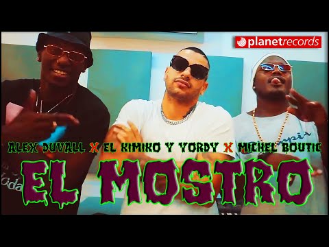 ALEX DUVALL ❌ EL KIMIKO Y YORDY ❌ MICHEL BOUTIC - El Mostro (Official Video)