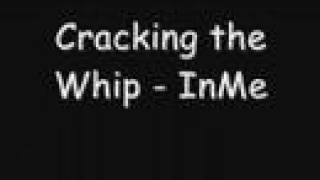 Cracking the Whip - InMe