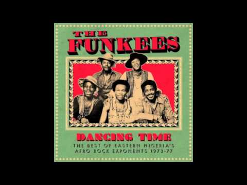 The Funkees - 'Dancing Time: The Best Of Eastern Nigeria's Afro Rock Exponents 1973-77'