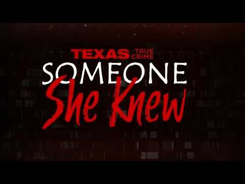 Texas True Crime: Someone She Knew