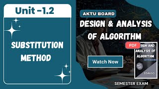 Unit 1.2 : Substitution Method : Recurrence Relation: Design and Analysis of Algorithm  | dsalgo
