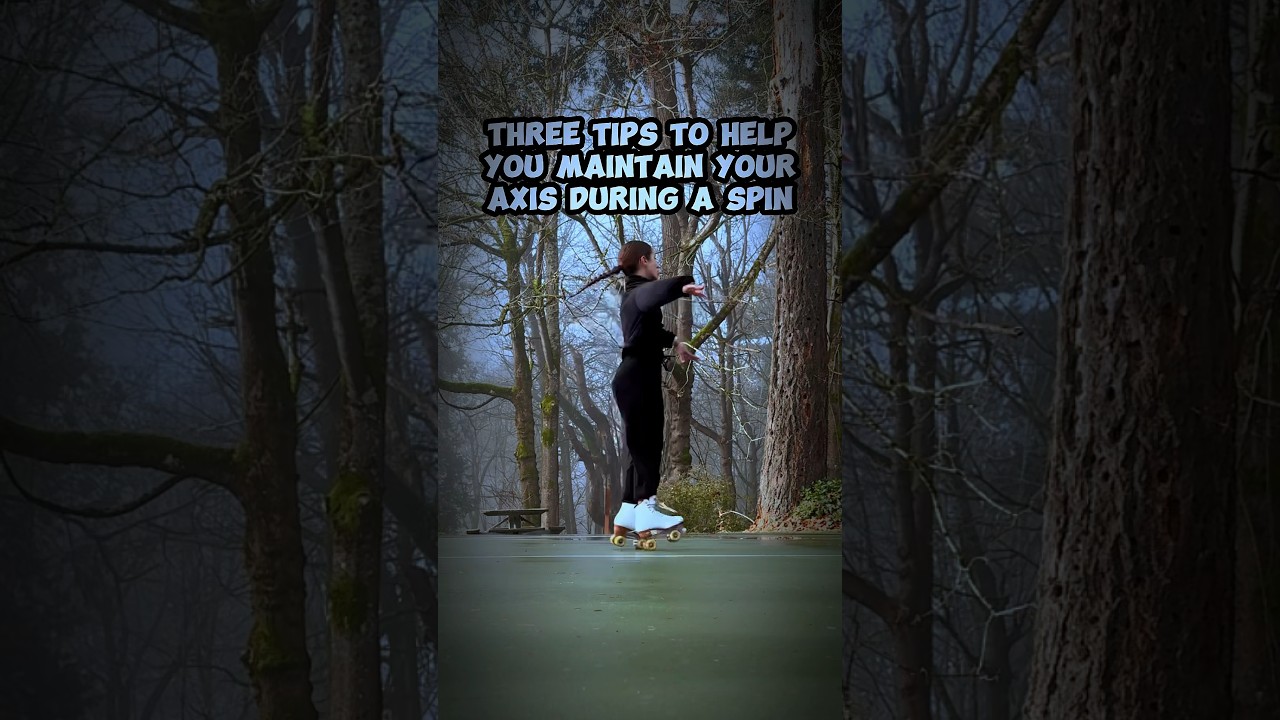 3 Tips To Help You Maintain Your Axis During A Spin: