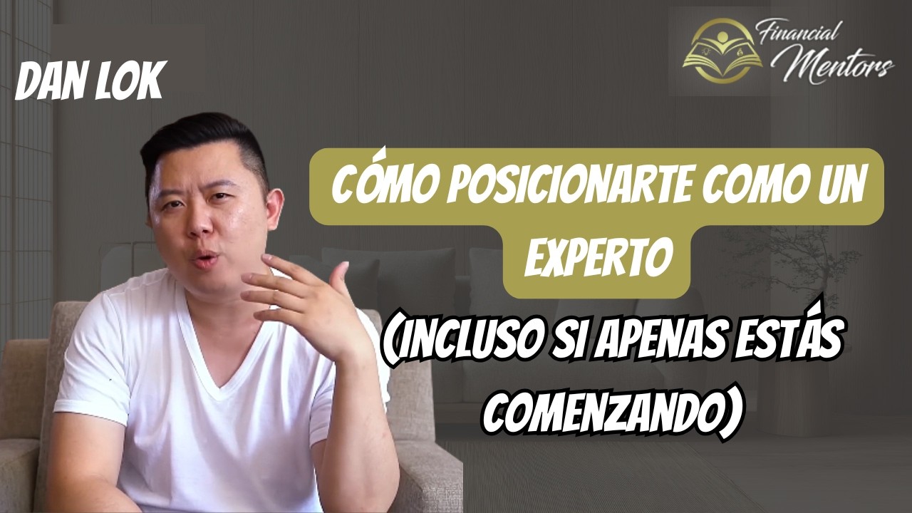 Cómo posicionarte como un experto (incluso si apenas estás comenzando)