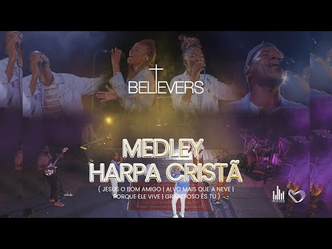 BELIEVERS - MEDLEY HARPA CRISTÃ | @BELIEVERS-MINISTERIO-DE-LOUVOR