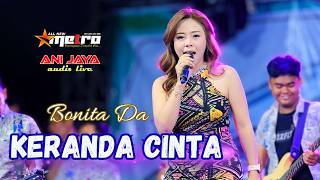 Download lagu KERANDA CINTA - BONITA - ALL NEW METRO Anijaya Audio Live - Airin Digimedia mp3