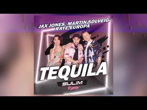 Jax Jones, Martin Solveig, RAYE, Europa - Tequila (Sulim Remix)