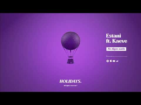 NO DIGAS NADA | Estani & Kaeve