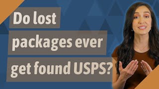 Do lost packages ever get found USPS