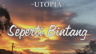 Download lagu UTOPIA -  Seperti Bintang (Lirik) mp3