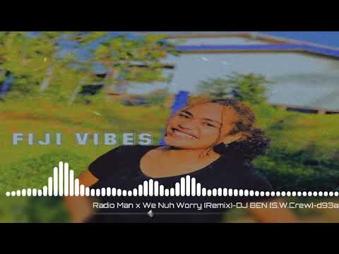 Radio man x Nuh Iremix -dj ben xfiji vibes 6792k22