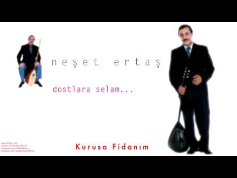 Neşet Ertaş - Kurusa Fidanım I Dostlara Selam © 2000 Kalan Müzik