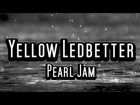Pearl Jam | Yellow Ledbetter | Lyrics