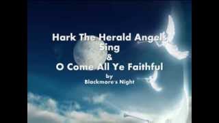 Hark The Herald Angels Sing  O Come All Ye Faithful -Blackmore&#39;s Night Lyrics
