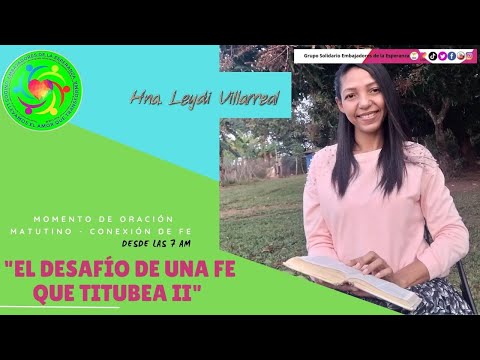 MOMENTO DE ORACIÓN: "EL DESAFÍO DE UNA FE QUE TITUBEA II"