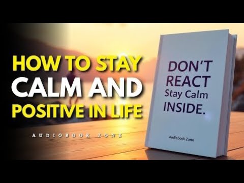 How to Stay Calm and Positive in Life (Audiobook)