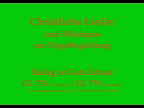 Heilig ist Gott Zebaot GL 731 (Wü.) / GL 770 (Öst.) Sanctus-Lied zum Mitsingen mit Orgelbegleitung