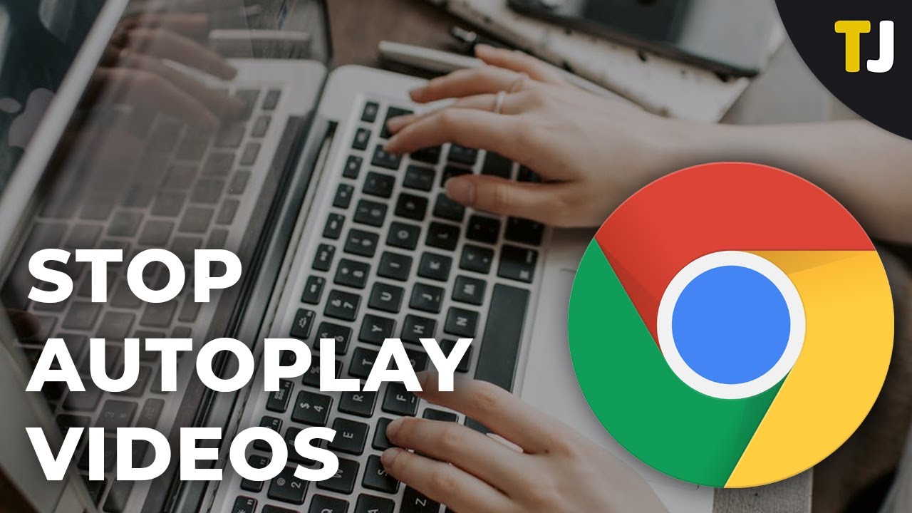 How to Stop Autoplay Videos in Chrome - TechJunkie