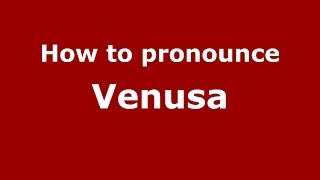 How to pronounce Venusa