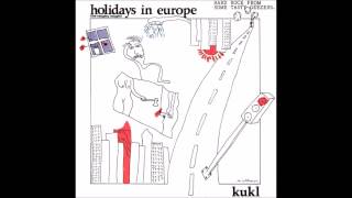 Kukl - Holidays In Europe (Full Album)