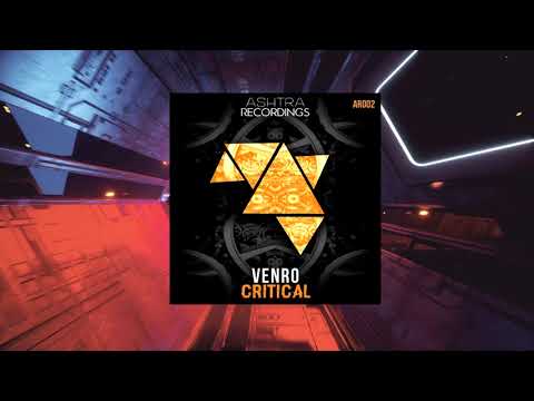 Venro - Critical [Ashtra Recordings]