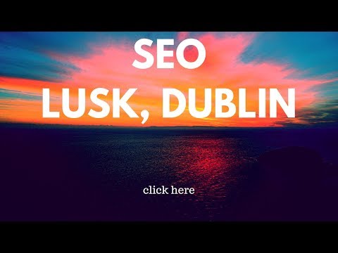 SEO Lusk, Dublin - click the link below :-)