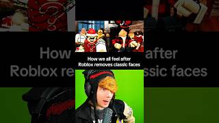 How we all feel after Roblox removes classic faces