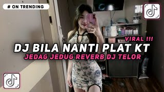 Download lagu DJ BILA NANTI PLAT KT JEDAG JEDUG REVERB BY DJ TELOR YANG KALIAN CARI !!! mp3 Download lagu DJ BILA NANTI PLAT KT JEDAG JEDUG REVERB BY DJ TELOR YANG KALIAN CARI !!! mp3