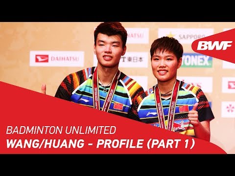 Badminton Unlimited 2019 | Wang/Huang - Perfil (Parte 1) | BWF 2019