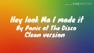 Hey look ma I made it: By Panic at The Disco: Clean Lyrics