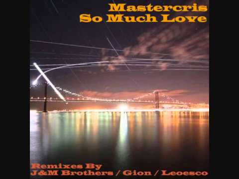 Mastercris - So Much Love (Gion Remix)