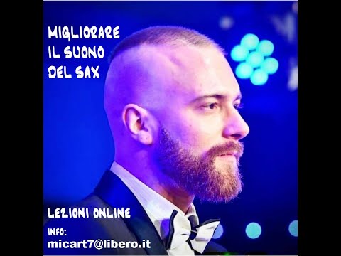 Migliorare il Suono del Sax - Corso Online di Sax & Pianoforte