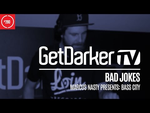 Bad Jokes - GetDarkerTV 280 [Marcus Nasty Presents: Bass City]