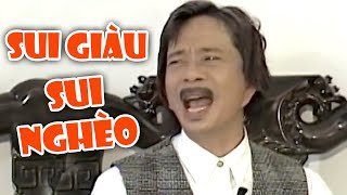 Hài Xưa Bảo Chung " Sui Giàu Sui Nghèo " Hài Bảo Chung Hay Nhất