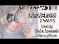 EGG WHITE ICE CREAM Without Ice Cream Maker Quick And Easy Recipe Mfalh Icecream Thvc