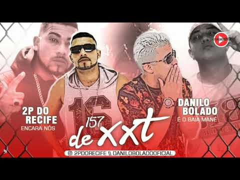 MC DANILO BOLADO & MC 2P DO RECIFE - 157 DE XXT - (MÚSICA NOVA) +DOWNLOAD