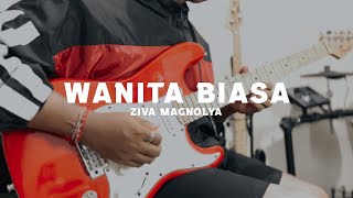 Download lagu Ziva Magnolya - Wanita Biasa (Rock Version) By Wahyu Artawan mp3