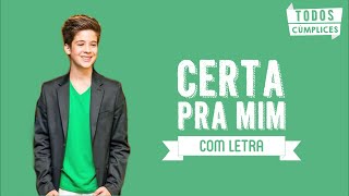 Certa pra mim (Letra) - João Guilherme