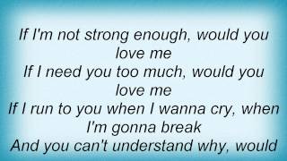 Katrina Elam - Would You Love Me Anyway Lyrics